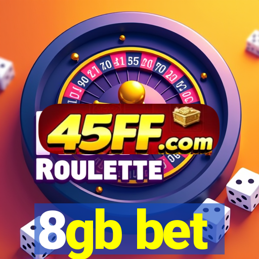 8gb bet